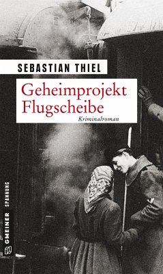 Geheimprojekt Flugscheibe (eBook, ePUB) - Thiel, Sebastian