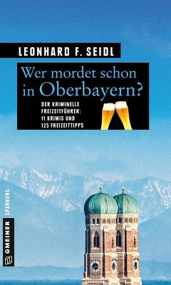 Wer mordet schon in Oberbayern? (eBook, PDF) - Seidl, Leonhard F.