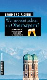 Wer mordet schon in Oberbayern? (eBook, ePUB)