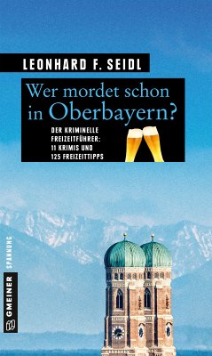 Wer mordet schon in Oberbayern? (eBook, ePUB) - Seidl, Leonhard F.