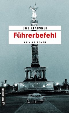 Führerbefehl / Tom Sydow Bd.8 (eBook, ePUB) - Klausner, Uwe