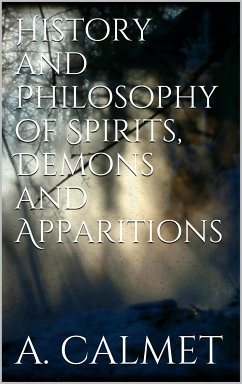 History and Philosophy of Spirits, Demons and Apparitions (eBook, ePUB) - Calmet, Augustin