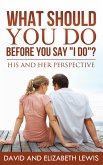What Should You Do Before You Say I Do? (eBook, ePUB)