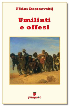 Umiliati e offesi (eBook, ePUB) - Dostoevskij, Fëdor