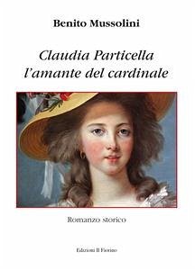 Claudia Particella l’amante del Cardinale (eBook, ePUB) - Mussolini, Benito