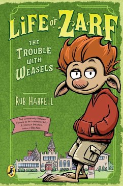 Life of Zarf: The Trouble with Weasels - Harrell, Rob