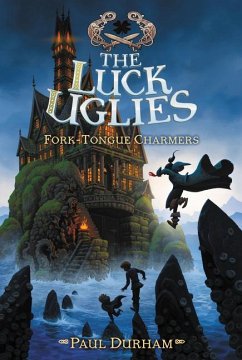 The Luck Uglies #2: Fork-Tongue Charmers - Durham, Paul