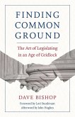 Finding Common Ground: The Art of Legislating in an Age of Gridlock