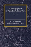 A Bibliography of Sir Adolphus William Ward 1837-1924