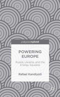 Powering Europe: Russia, Ukraine, and the Energy Squeeze - Kandiyoti, Rafael