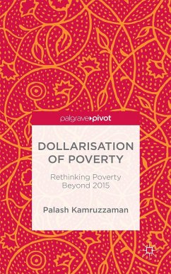 Dollarisation of Poverty: Rethinking Poverty Beyond 2015 - Kamruzzaman, Palash
