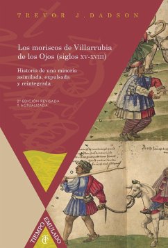 Los moriscos de Villarrubia de los Ojos, siglos XV-XVIII : historia de una minoría asimilada, expulsada y reintegrada - Dadson, Trevor J.