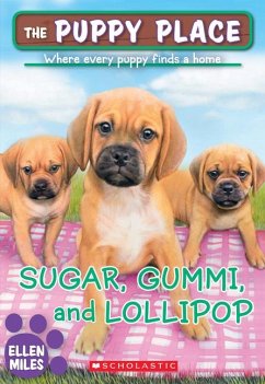 Sugar, Gummi and Lollipop (the Puppy Place #40) - Miles, Ellen
