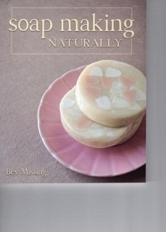 Soap Making Naturally - Missing, Bev