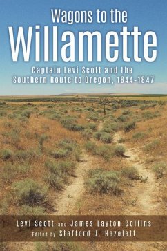 Wagons to the Willamette - Scott, Levi; Collins, James Layton