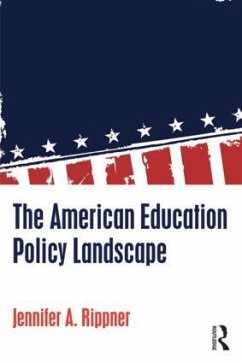 The American Education Policy Landscape - Rippner, Jennifer A