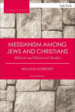 Messianism Among Jews and Christians - Horbury, William