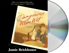 Dangerous When Wet: A Memoir - Brickhouse, Jamie