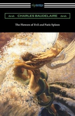 The Flowers of Evil and Paris Spleen (with an Introduction by James Huneker) - Baudelaire, Charles