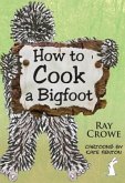 How to Cook a Bigfoot
