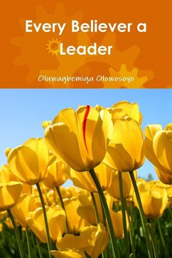 Every Believer a Leader - Olowosoyo, Oluwagbemiga