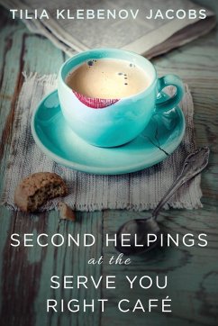 Second Helpings at the Serve You Right Café - Jacobs, Tilia Klebenov