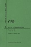 Code of Federal Regulations, Title 9, Animals and Animal Products, PT. 1-199, Revised as of January 1, 2015
