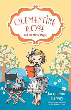 Clementine Rose and the Movie Magic, 9 - Harvey, Jacqueline