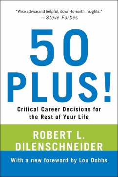 50 Plus!: Critical Career Decisions for the Rest of Your Life - Dilenschneider, Robert L.