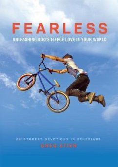 Fearless: Unleashing God's Fierce Love in Your World: 28 Student Devotions in Ephesians - Stier, Greg