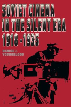 Soviet Cinema in the Silent Era, 1918-1935 - Youngblood, Denise J.