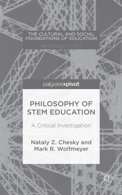 Philosophy of Stem Education - Chesky, Nataly Z.;Wolfmeyer, Mark R.