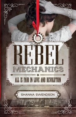 Rebel Mechanics - Swendson, Shanna