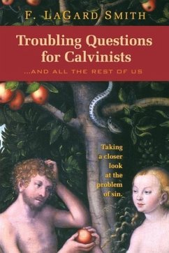 Troubling Questions for Calvinists - Smith, F. Lagard