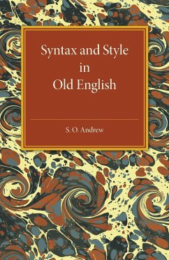 Syntax and Style in Old English - Andrew, S. O.