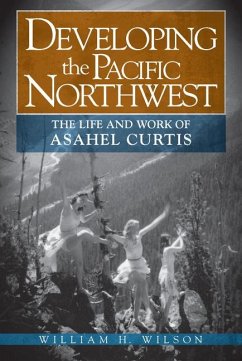 Developing the Pacific Northwest - Wilson, William H