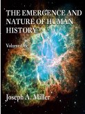 THE EMERGENCE AND NATURE OF HUMAN HISTORY Volume One