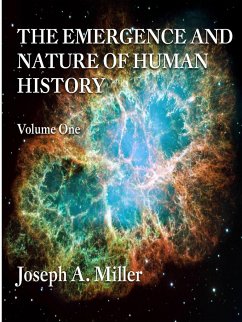 THE EMERGENCE AND NATURE OF HUMAN HISTORY Volume One - Miller, Joseph