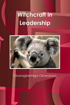 Witchcraft in Leadership - Olowosoyo, Oluwagbemiga