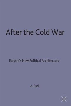 After the Cold War: Europe's New Political Architecture - Rusi, Alpo M.
