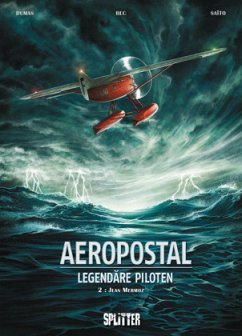 Jean Mermoz / Aeropostal - Legendäre Piloten Bd.2 - Bec, Christophe;Dumas, Patrick