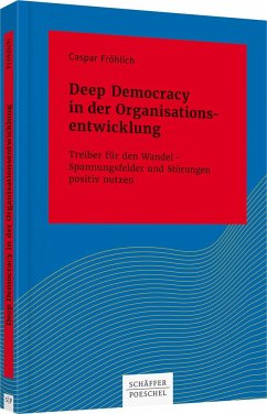 Deep Democracy in der Organisationsentwicklung - Fröhlich, Caspar