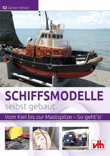 Schiffsmodelle selbst gebaut von Günter Hensel portofrei bei bücher.de  bestellen