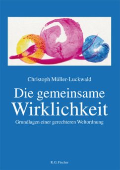 Die gemeinsame Wirklichkeit - Müller-Luckwald, Christoph