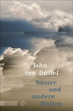 Wasser und andere Welten (eBook, ePUB) - Düffel, John von