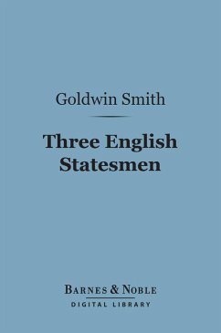 Three English Statesmen (Barnes & Noble Digital Library) (eBook, ePUB) - Smith, Goldwin