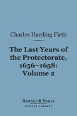The Last Years of the Protectorate 1656-1658, Volume 2 (Barnes & Noble Digital Library) (eBook, ePUB)