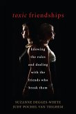 Toxic Friendships (eBook, ePUB) Toxic Friendships (eBook, ePUB)