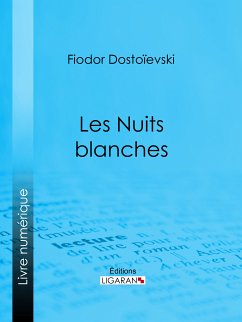 Les Nuits blanches (eBook, ePUB) - Dostoïevski, Fiodor; Ligaran