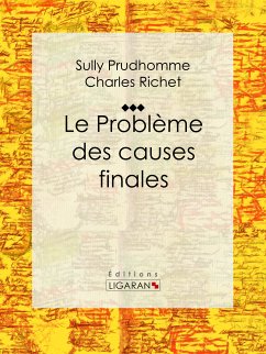 Le Problème des causes finales (eBook, ePUB) - Richet, Charles; Ligaran; Prudhomme, Sully